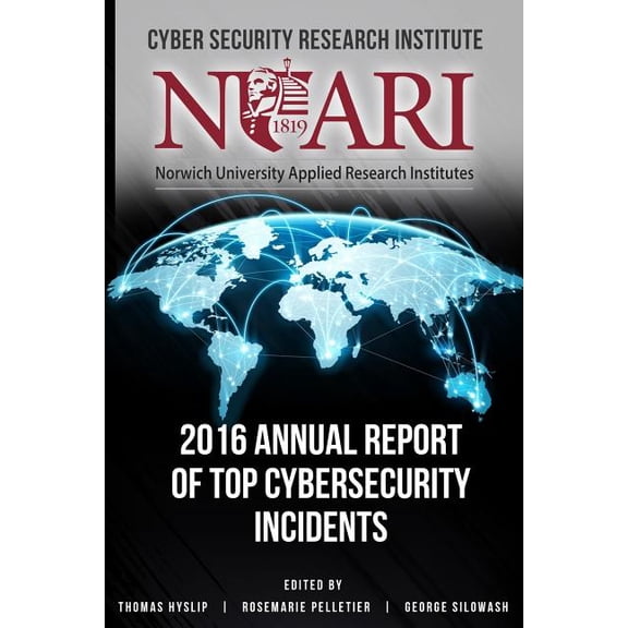 2016 Annual Report of Top Cyber Security Incidents (Paperback)