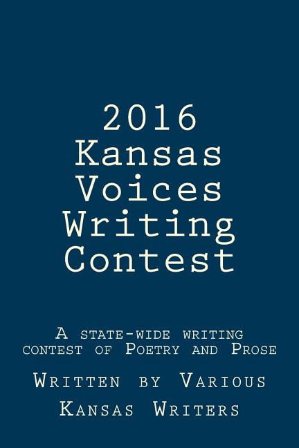 2016 Kansas Voices Writing Contest: A State-Wide Writing Contest of ...