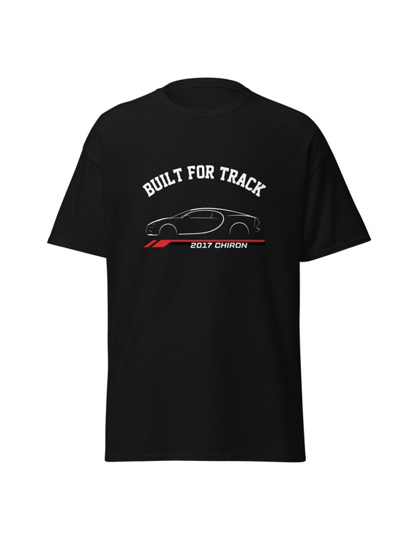 2017 Chiron Built For Track T-Shirt Car Enthusiast Graphic Tee Unisex Gift