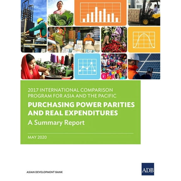International Comparison Program 2017 International Comparison Program for Asia and the Pacific: Purchasing Power Parities and Real Expenditures: A Summa, Book 2020, (Paperback)