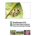 2017 Southeastern U.S. Pest Control Guide for Nursery Crops and
