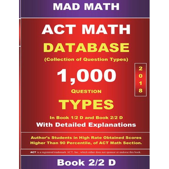 Mad Math Test Preparation: 2018 ACT Math Database 2-2 D (Paperback)