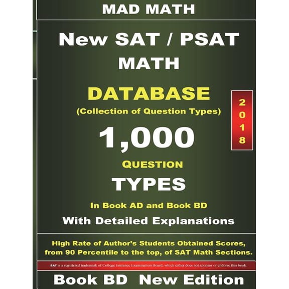 Mad Math Test Preparation: 2018 New SAT / PSAT Math Database Book BD : Collection of 1,000 Question Types (Paperback)