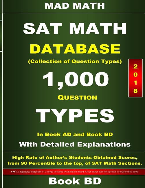 2018 SAT Math Database Book BD: Collection of 1,000 Question Types Mad ...