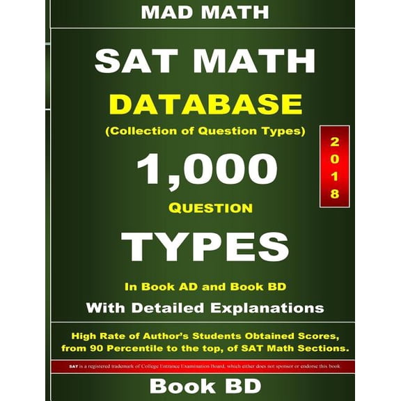 2018 SAT Math Database Book BD: Collection of 1,000 Question Types Mad Math Test Preparation Paperback 1983840009 9781983840005 Jonh Su