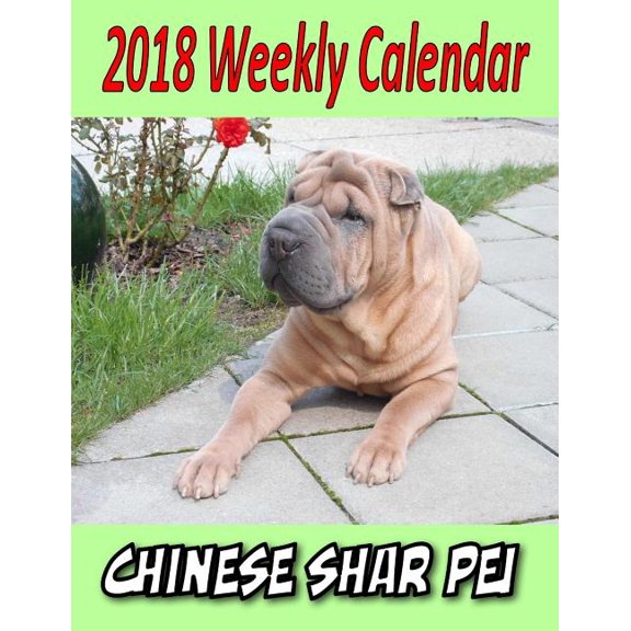 2018 Weekly Calendar Chinese Shar Pei