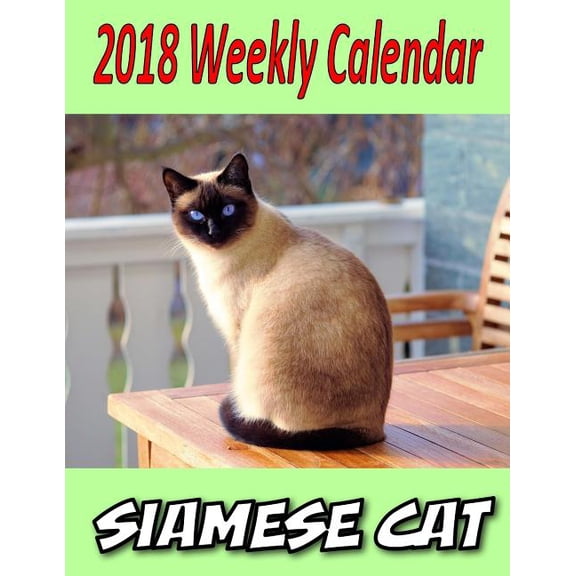 2018 Weekly Calendar Siamese Cat: Cat Jokes, Cat Mazes, To Do List, Personal Notes and More... (Paperback)