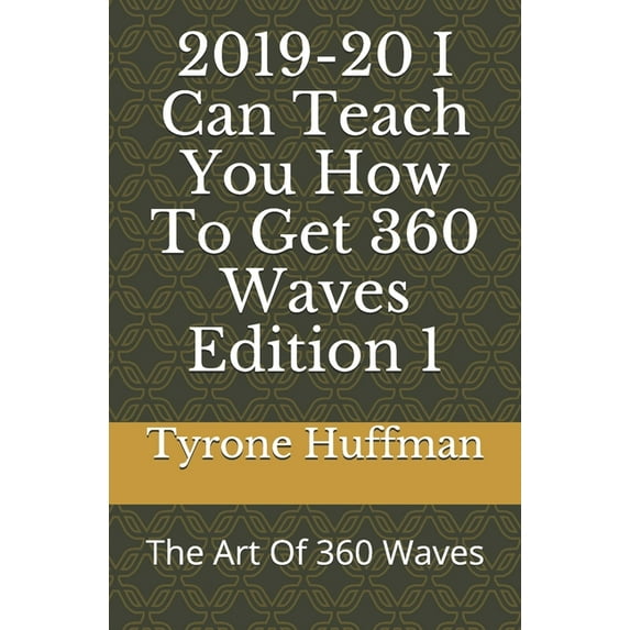 2019-20 I Can Teach you How To Get 360 Waves Edition 1: The Art Of 360 Waves (Paperback)