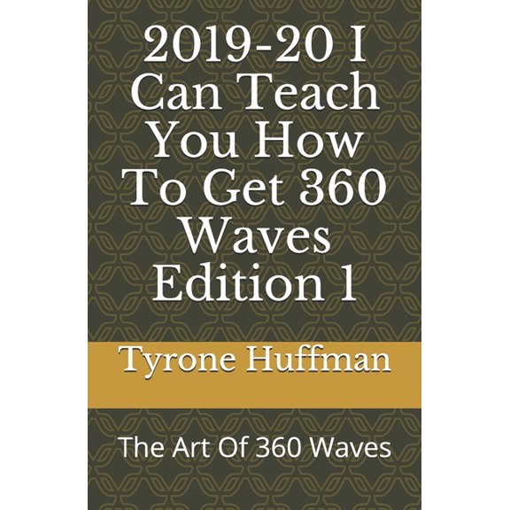2019-20 I Can Teach you How To Get 360 Waves Edition 1: The Art Of 360 Waves (Paperback)