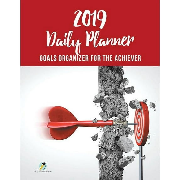 2019 Daily Planner Goals Organizer for the Achiever (Paperback)