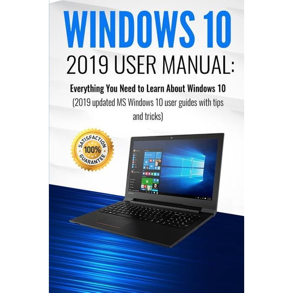 Pre-Owned Windows 10: 2019 User Manual . Everything You Need to Learn About Windows 10 2019 updated MS Windows 10 user guides with tips and tricks Paperback 1074694554 9781074694555 Alexa Walker