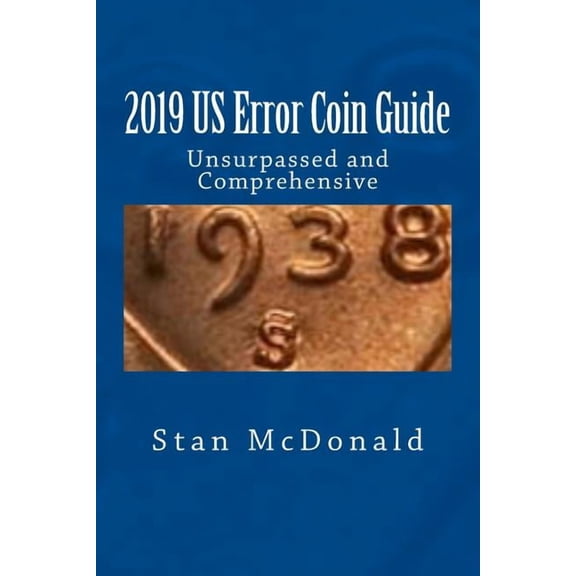 2019 US Error Coin Guide: Unsupassed and Comprehensive, (Paperback)