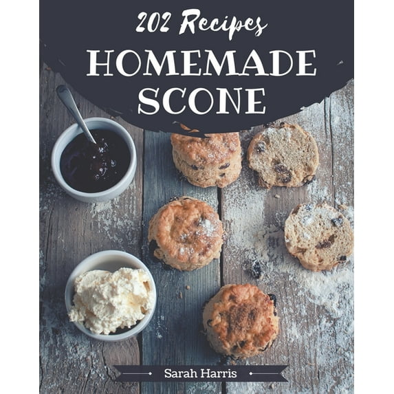 202 Homemade Scone Recipes: An One-of-a-kind Scone Cookbook, (Paperback)