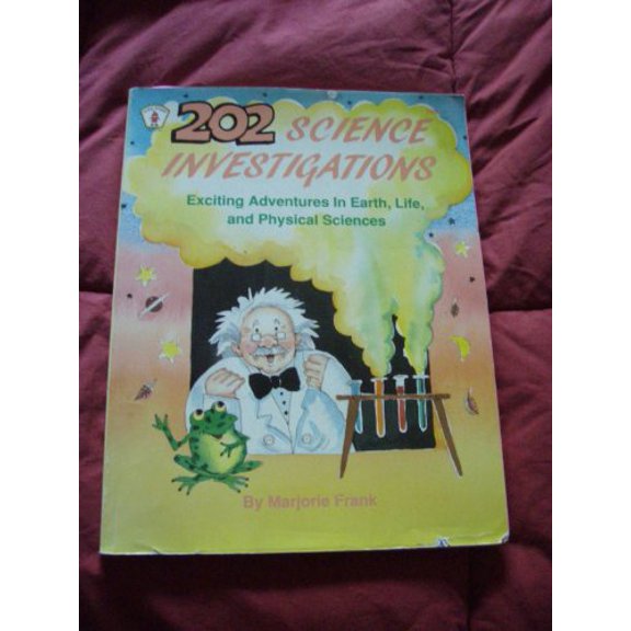 Pre-Owned 202 Science Investigations: Exciting Adventures in Earth, Life, and Physical Sciences (Paperback) 0865301735 9780865301733