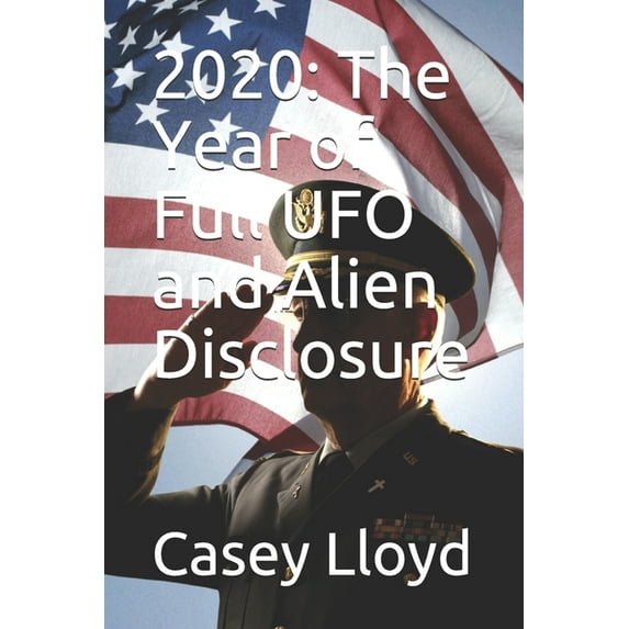 2020 2020: The Year of Full UFO and Alien Disclosure, Book 1, (Paperback)