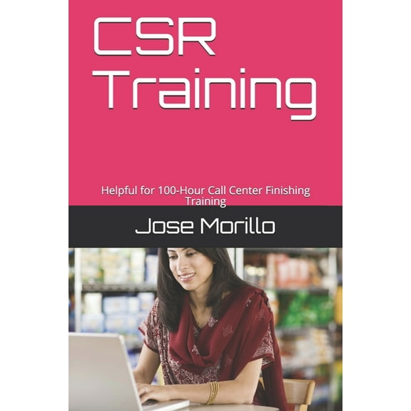 2020: CSR Training: Helpful for 100-Hour Call Center Finishing Training (Paperback)