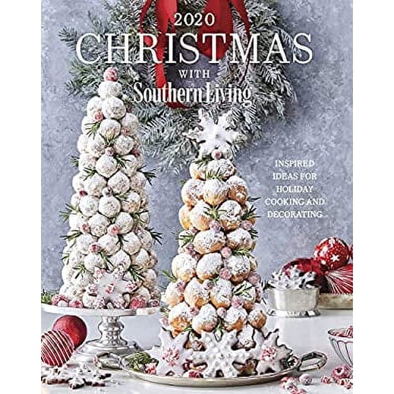 Pre-Owned 2020 Christmas with Southern Living: Inspired Ideas for Holiday Cooking and Decorating (Hardcover) 1419750623 9781419750625