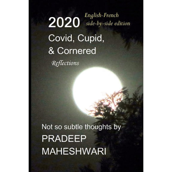2020 Covid, Cupid and Cornered: English-French side-by-side edition.Not so subtle thoughts, (Paperback)