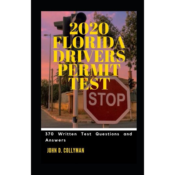 2020 Florida DMV Drivers Permit Test: 370 written test Questions and Answers