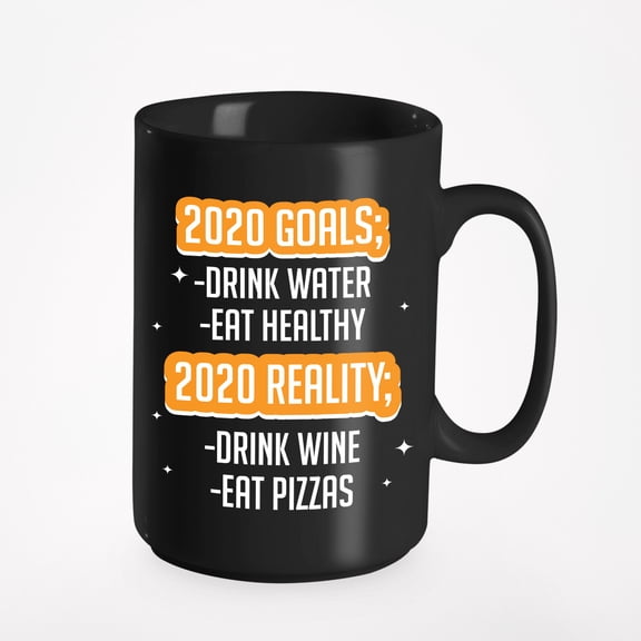 2020 Goals: Drink Water Eat Healthy. Funny New Year's Resolution, Black 15oz Ceramic Mug