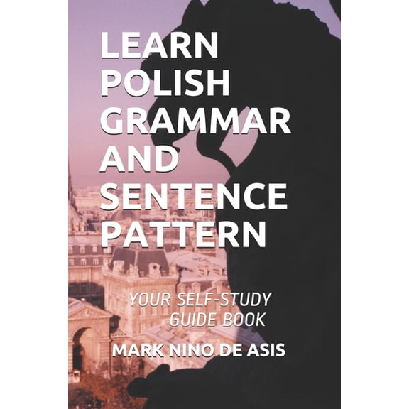 2020 Learn Polish Grammar and Sentence Pattern: Your Self-Study Guide Book, Book 10, (Paperback)