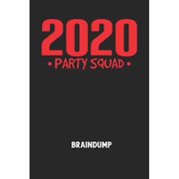 2020 PARTY SQUAD - Braindump: Arbeitsbuch, um Gedanken und Ideen niederzuschreiben - fr einen freien Kopf und neue Inspiration! (Paperback)
