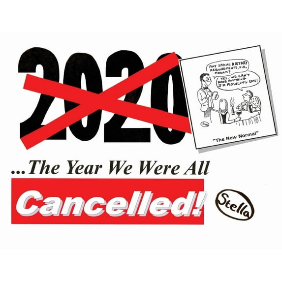 2020: The Year We Were All Cancelled!: "Cancelled" Political Cartoonist 'Stella' Revisits 2020, the Strangest Year of Ou, (Paperback)