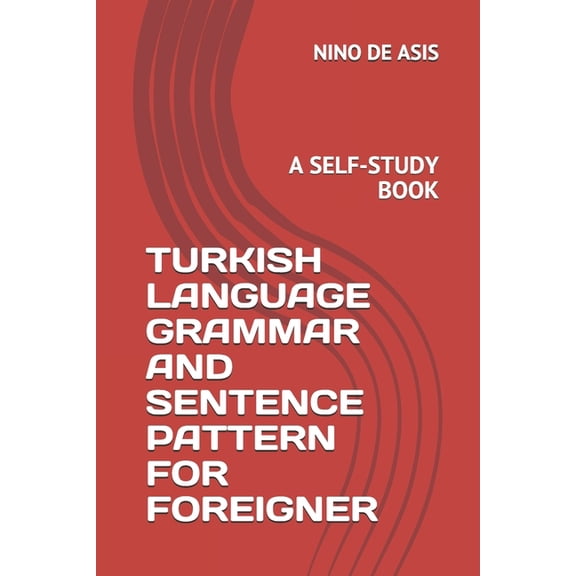 2020 Turkish Language Grammar and Sentence Pattern for Foreigner: A Self-Study Book, Book 4, (Paperback)