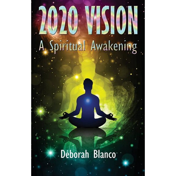 2020 Vision: A Spiritual Awakening, (Paperback)