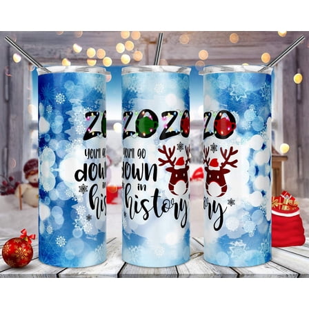 "2020 You'll Go Down In History" Tumbler