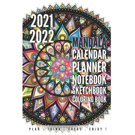 2021 2022 Mandala Calendar Planner Notebook Sketchbook and Coloring Book: Two Year Monthly Planner and Calendar with Holidays and Inspirational Quotes Format 6" x 9" (15,24 cm x 22,86 cm) (Paperback)