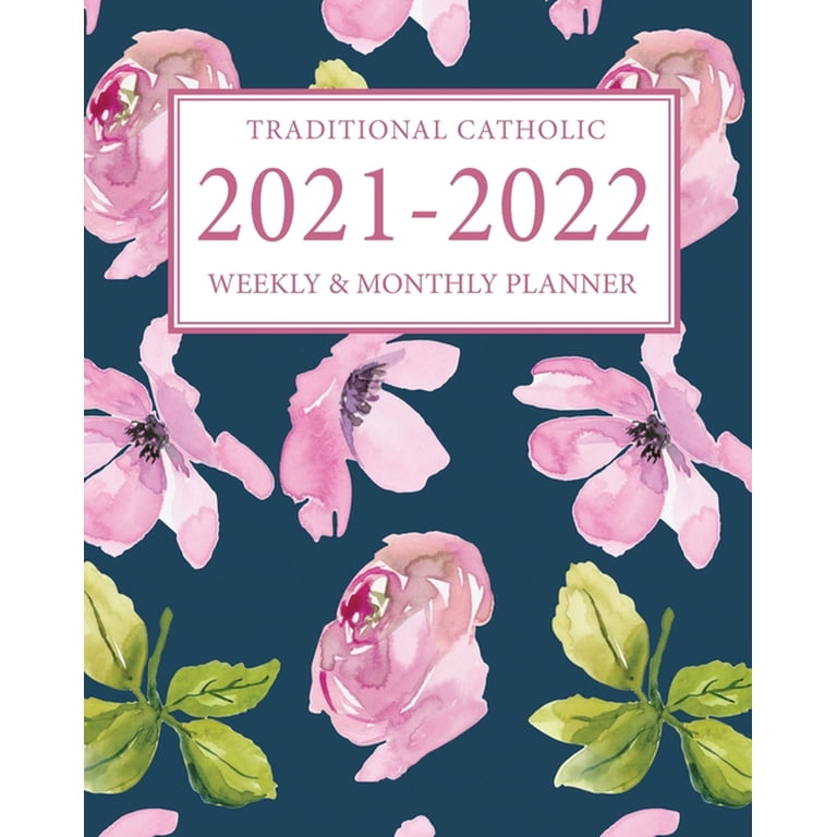 2021-2022 Saints Planner Calendar - Traditional Catholic Planner : Based on  1962 Missal Latin Mass: Enrich your spiritual life with words from Saints  and Church feasts (Paperback) - Walmart.com