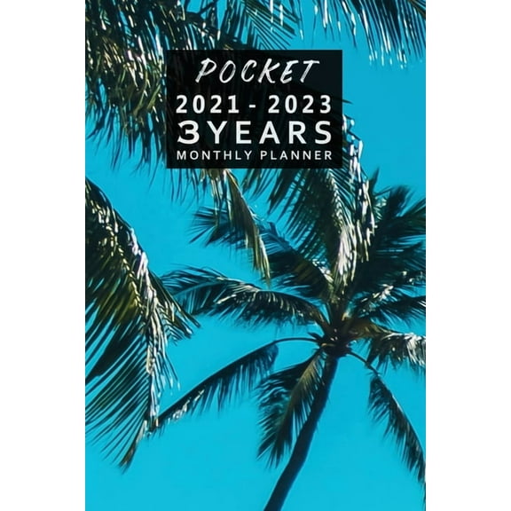 2021-2023 3 Years Monthly Planner: 30 Months Calendar Planner Organizer Pocket Size July 2021 To Decembre 2023 (Paperback)