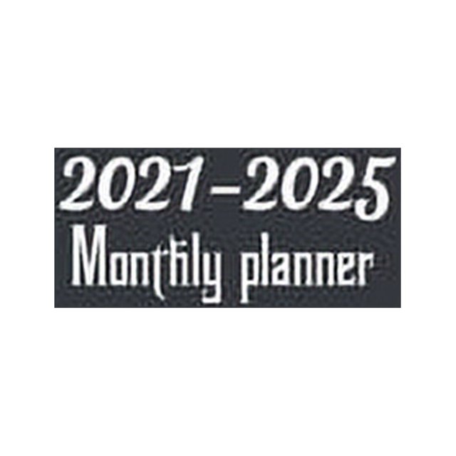2021-2025 Monthly Planner : Five Year 60 Months Yearly Monthly Planner