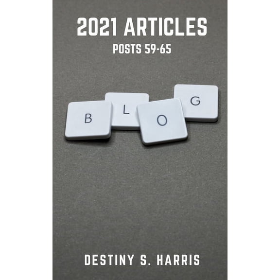 2021 Articles: 2021 Articles: Posts 59-65 (Paperback)