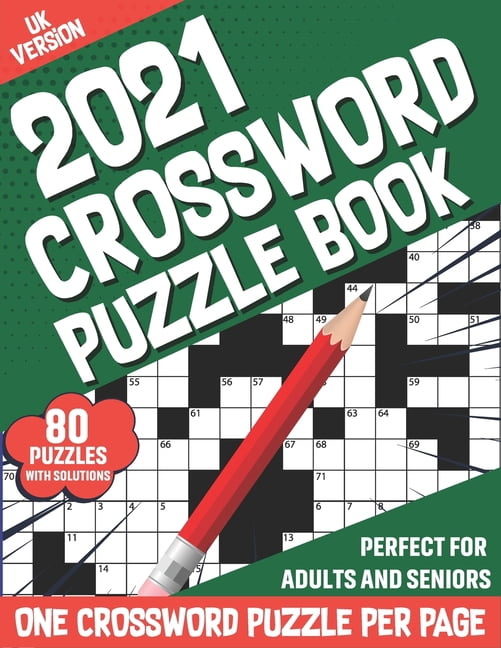 2021 Crossword Puzzle Book : Adults 2021 Crossword Puzzle Book With 80 Large Print Puzzles And Solution As A Source Of Fun To Enjoy Their Free Time (UK Version) (Paperback)