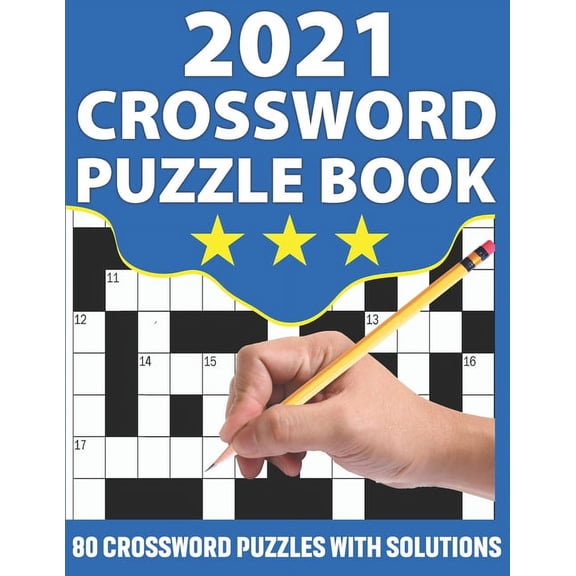 2021 Crossword Puzzle Book: Crossword Puzzle Book As A Perfect Present For Giving At Any Occasion To All Word Puzzle Lovers With 80 Puzzles And Solution Included For Checking (Paperback)