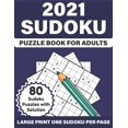 thumbnail image 1 of 2021 Sudoku Puzzle Book For Adults: 2021 Large Print Adults Sudoku Fun Puzzle Brain Game Book For Those Who Love Relaxin, (Paperback), 1 of 1