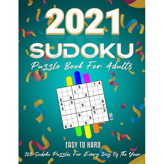 2021 Sudoku Puzzle Book For Adults: 365 Daily Sudoku Puzzles. Easy to Hard Sudoku (3 Levels of Difficulty), Vol6 (Paperback)(Large Print)