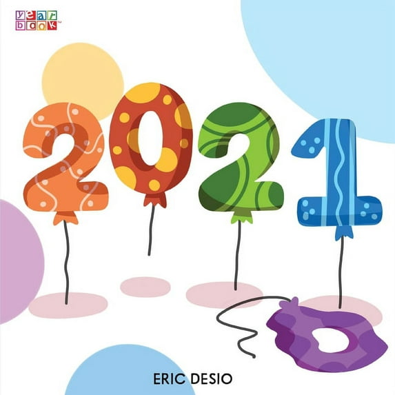 2021 - A kids new years book celebrating 2021: 2020 has been tough! Celebrate the 2021 year by gifting the first-ever ch, (Paperback)