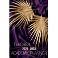 thumbnail image 1 of 2022-2023 Teacher Academic Planner: Teacher Lesson Planner 2022-2023 Teacher Planners and Lesson Planner for This Academ, (Paperback), 1 of 1