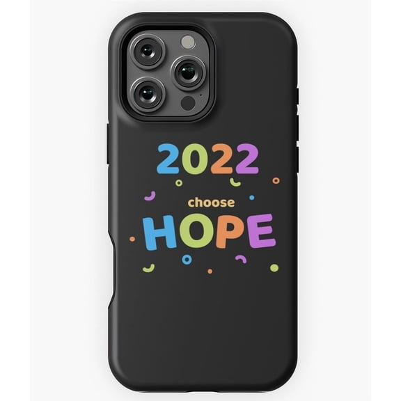 2022 Choose Hope New Year Resolution Phone Case for iPhone 16 15 14 13 12 11 Pro Max