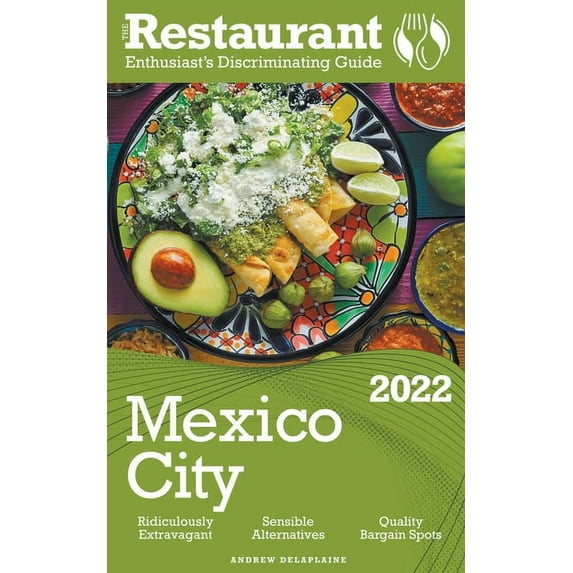 2022 Mexico City - The Restaurant Enthusiast's Discriminating Guide, (Paperback)