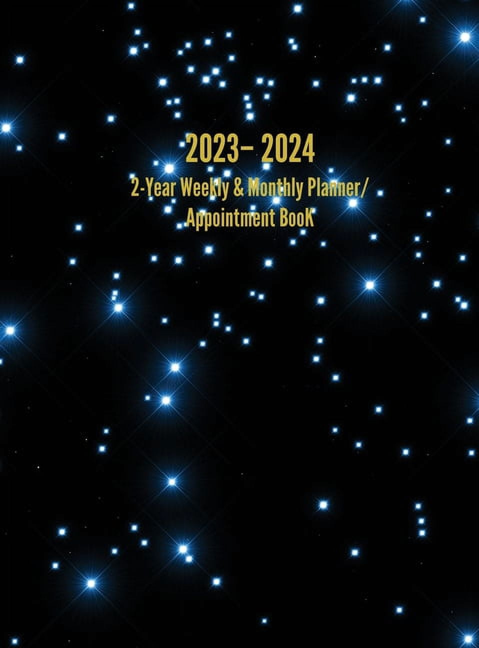 2023 - 2024 2-Year Weekly & Monthly Planner/ Appointment Book: 24-Month Hourly Planner (Hardcover)