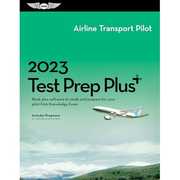 Pre-Owned 2023 Airline Transport Pilot Test Prep Plus: Book Plus Software to Study and Prepare for Your Pilot FAA Knowledge Exam (Asa Test Prep) Hardcover