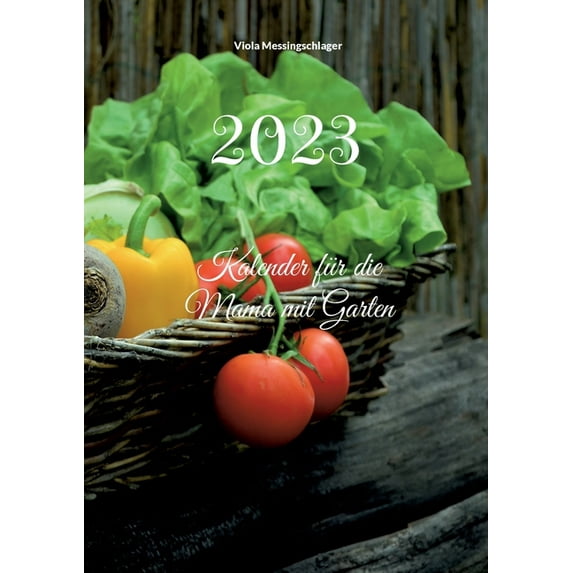 2023: Kalender für die Mama mit Garten, (Paperback)