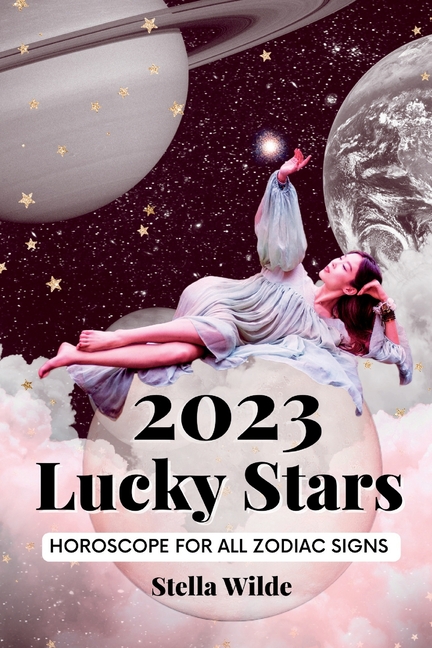 2023 Lucky Stars Horoscope for All Zodiac Signs, (Paperback)