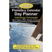 2023 Planetary Calendar Day Planner with Astrology Forecasts for the Beginner and the Pro, Paperback