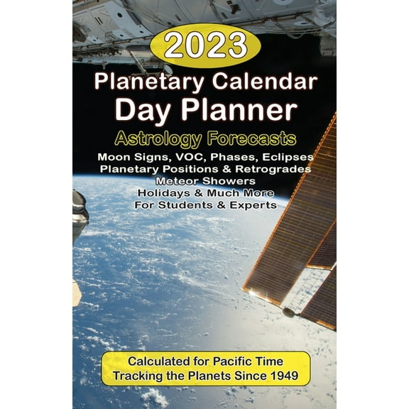 2023 Planetary Calendar Day Planner with Astrology Forecasts for the Beginner and the Pro, (Paperback)