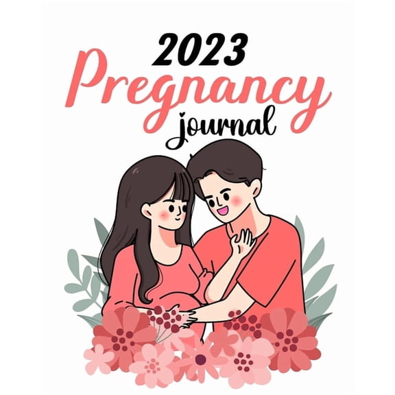 2023 Pregnancy Journal: Pregnancy Journals For First Time Moms - Pregnant Mom Gifts Diary Planner, (Paperback)
